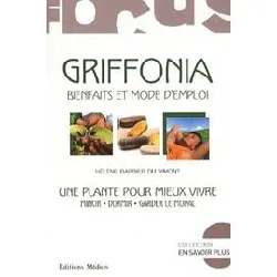 livre griffonia - bienfaits et mode d'emploi - une plante pour vivre mieux