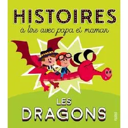 livre histoires à lire avec papa et maman - les dragons