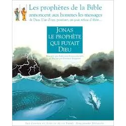 livre jonas, le prophète qui fuyait dieu