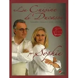 livre la cuisine de ducasse par sophie version brochée