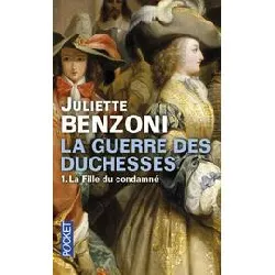 livre la guerre des duchesses tome 1 - la fille du condamné