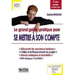 livre le grand guide pratique pour se mettre à son compte