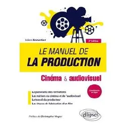 livre le manuel de la production - cinéma et audiovisuel