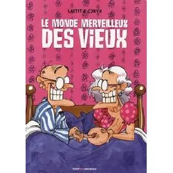 livre le monde merveilleux des vieux