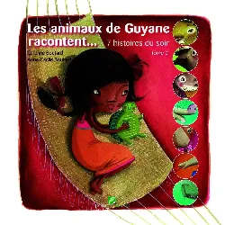 livre les animaux de guyane racontent... 7 histoires du soir - tome 2