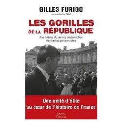 livre les gorilles de la république - une histoire du service de protection des hautes personnalités