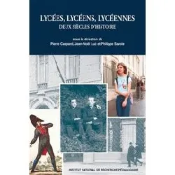 livre lycées, lycéens, lycéennes - deux siècles d'histoire