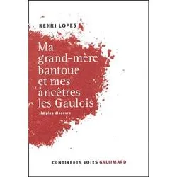 livre ma grand - mere bantoue et mes ancetres les gaulois simples discours