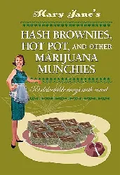 livre mary jane's hash brownies, hot pot and other marijuana munchies: 30 delectable ways with weed