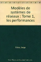 livre modèles de systèmes de réseaux - tome 1, les performances