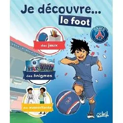 livre paris saint - germain academy - je découvre le foot