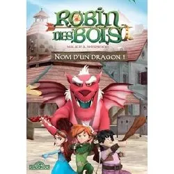 livre robin des bois - malice à sherwood tome 2 - nom d'un dragon !