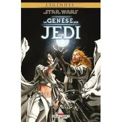 livre star wars - la genèse des jedi - intégrale