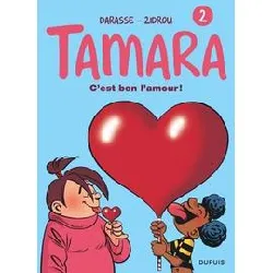 livre tamara - tome 2 - c'est bon l'amour !