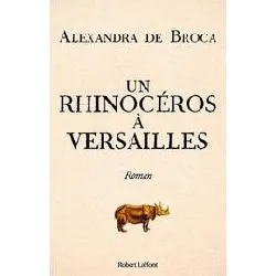 livre un rhinocéros à versailles