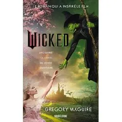 livre wicked - la véritable histoire de la méchante sorcière de l'ouest